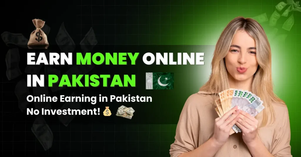 Online Earning in Pakistan Without Investment - Best Methods