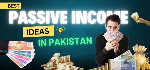 Passive income ideas in Pakistan